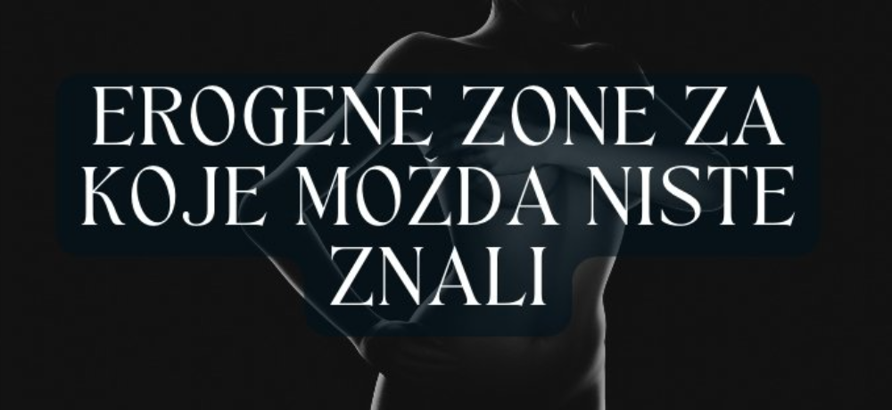 Erogene zone za koje možda niste znali