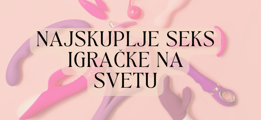 Najskuplje seks igračke na svetu