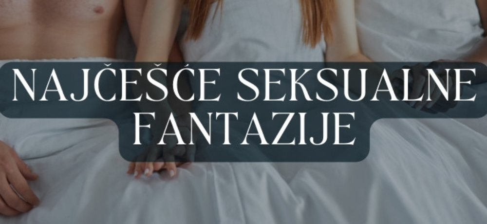 Najčešće seksualne fantazije